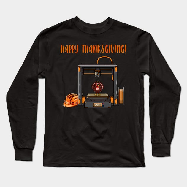 3D Printer #5 Thanksgiving Edition Long Sleeve T-Shirt by Merch By Engineer